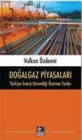 Doğalgaz Piyasaları - Türkiye Enerji Güvenliği Üzerine Tezler