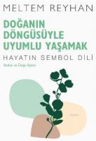 Doğanın Döngüsüyle Uyumlu Yaşamak