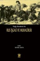 Doğu Karadeniz' de Rus İşgali ve Muhacirlik