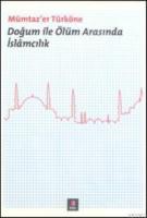 Doğum ile Ölüm Arasında  İslâmcılık