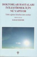 Doktorlar Hastaları İyileştirmek İçin Ne Yapıyor - Birinci Kitap