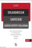 Dolandırıcılık Sahtecilik Güveni Kötüye Kullanma