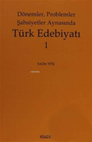 Dönemler, Problemler Şahsiyet Aynasında Türk Edebiyatı - 1