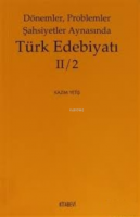 Dönemler, Problemler Şahsiyetler Aynasında Türk Edebiyatı 2 / 2