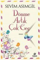Dönme Artık Çok Geç
