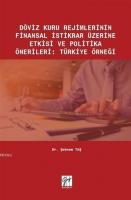 Döviz Kuru Rejimlerinin Finansal İstikrar Üzerine Etkisi ve Politika Önerileri
