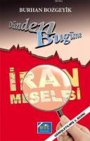 Dünden Bugüne İran Meselesi