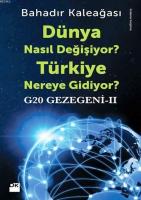 Dünya Nasıl Değişiyor? Türkiye Nereye Gidiyor?