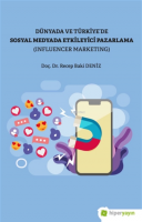 Dünya Ve Türkiye'de Sosyal Medyada Etkileyici Pazarlama (influencer Marketing)
