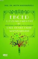 Ebced Çözümlemeleri İle Faiz Efendi-Şakir Bey Mecmuasından Lale Devri Tarih Manzumeleri
