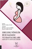 Ebelere Yönelik Ruh Sağlığı ve Hastalıkları: Gebelik ve Lohusalık Dönemi