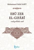 Ebu Zer El-Gıfari (Radıyallahu  Anh)