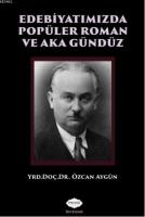 Edebiyatımızda Popüler Roman ve Aka Gündüz