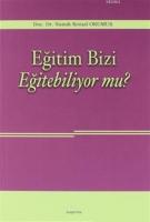 Eğitim Bizi Eğitebiliyor mu?