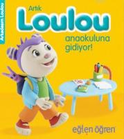 Eğlen Öğren Haydi Loulou Anaokuluna Gidiyor!