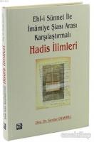 Ehl-i Sünnet ile İmamiye Şiası Arası Karşılaştırmalı Hadis İlimleri