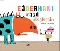 Ejderhanı Nasıl Ateşlersin
