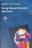 Eksiği Nesnel Biçendir Marksizm