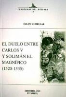 El Duelo Entre Carlos V y Soliman el Magnifico (1520-1535)