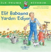 Elif Babasına Yardım Ediyor - Ilk Okuma Kitabım