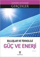 Elinizin Altındaki Gerçekler - Buluşlar ve Teknoloji - Güç ve Enerji
