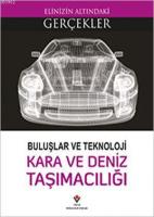 Elinizin Altındaki Gerçekler - Buluşlar ve Teknoloji - Kara ve Deniz Taşımacılığı