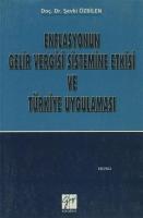 Enflasyonun Gelir Vergisi Sistemine Etkisi ve Türkiye Uygulaması