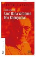 Erdem Bayazıt'la Sana Bana Vatanıma Dair Konuşmalar