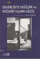 Ergenlikte Değişim ve Erişkin Yaşama Geçiş