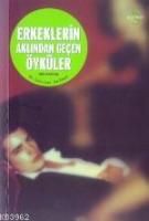 Erkeklerin Aklından Geçen Öyküler