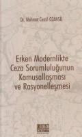 Erken Modernlikte Ceza Sorumluluğunun Kamusallaşması ve Rasyonelleşmesi
