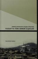Ermeni Sorunun Gelişim Sürecinde Yozgat'ta Türk Ermeni İlişkileri
