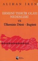 Ermeni Tehcir Olayı Nedenleri ve Ülkemizin Dünü - Bugünü
