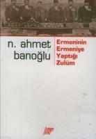 Ermeninin Ermeniye Yaptığı Zulüm