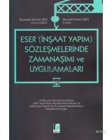 Eser - İnşaat Yapım - Sözleşmelerinde Zamanaşımı ve Uygulamaları