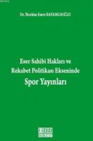 Eser Sahibi Hakları ve Rekabet Politikası Ekseninde Spor Yayınları