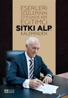 Eserleri Sözlerinin Ötesinde Bir Eğitimci: Sıtkı Alp'in Kaleminden
