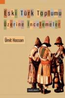 Eski Türk Toplumu Üzerine İncelemeler