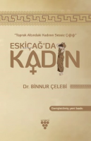 Eskiçağ'da Kadın Toprak Altındaki Kadının Sessiz Çığlığı