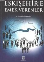 Eskişehir'e Emek Verenler