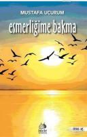 Esmerliğime Bakma