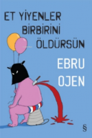 Et Yiyenler Birbirini Öldürsün