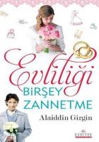 Evliliği Birşey Zannetme