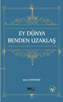 Ey Dünya Benden Uzaklaş
