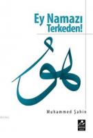 Ey Namazı Terkeden