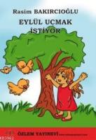 Eylül Uçmak İstiyor
