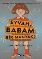 Eyvah, Babam Bir Manyak!