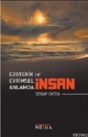 Ezoterik ve Evrimsel Anlamda İnsan
