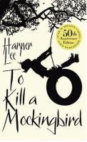 To Kill A Mockingbird : 50th Anniversary edition
