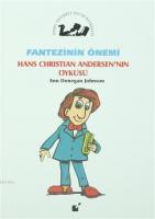 Fantezinin Önemi - Hans Christian Andersen'nın Öyküsü